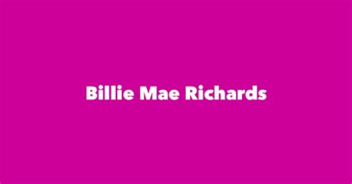 Billie Mae Richards Biography - Facts, Childhood, Family Life & Achievements