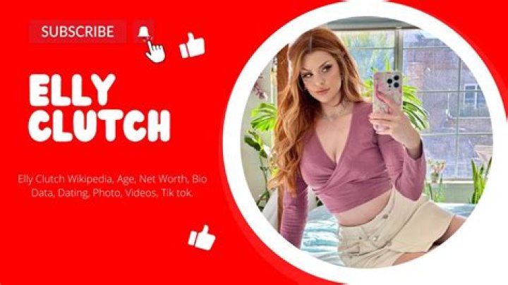Elly Clutch Wiki, Age, Boyfriend, Height, Net Worth, Parents & More