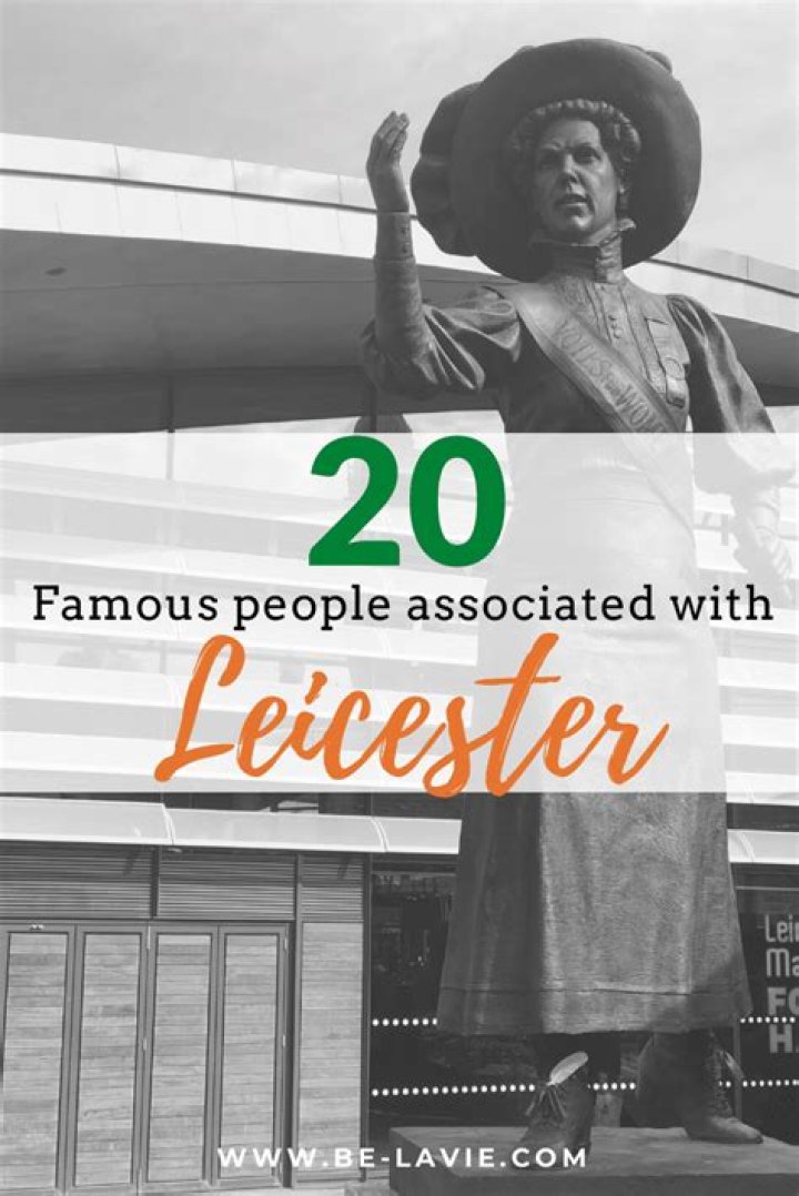 Famous People From Leicester, England & Celebs Born In Leicester