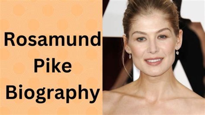 Rosamund Pike Biography - Facts, Childhood, Family Life & Achievements