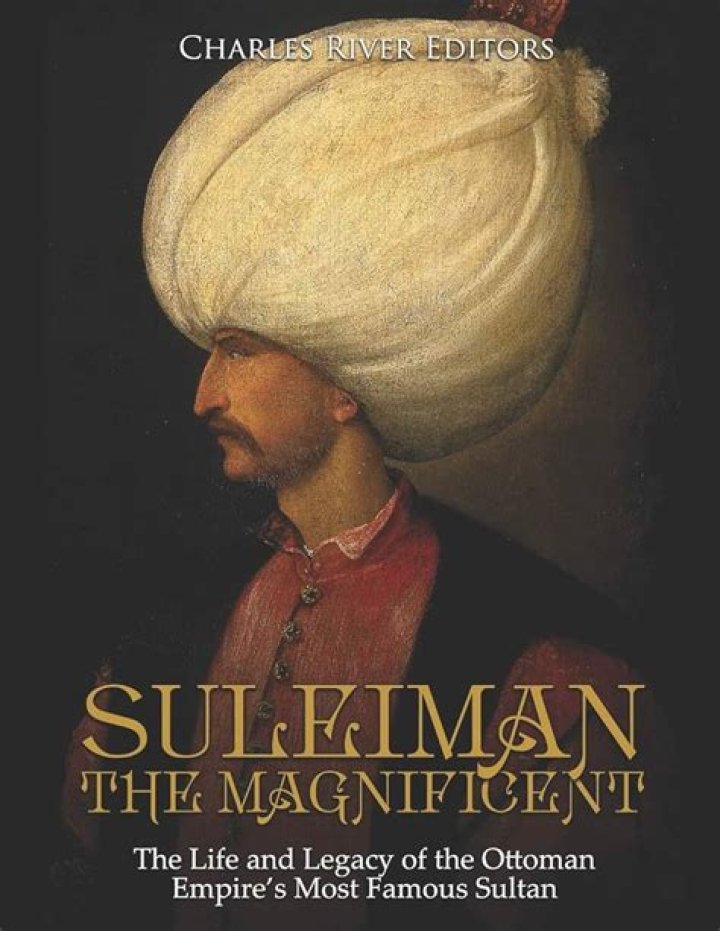 Suleiman The Magnificent Biography - Facts, Childhood, Family Life & Achievements