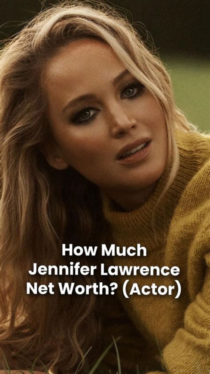What is Jennifer Lawrence’s net worth?
